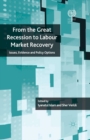 From the Great Recession to Labour Market Recovery : Issues, Evidence and Policy Options - Book