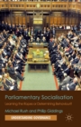 Parliamentary Socialisation : Learning the Ropes or Determining Behaviour? - Book