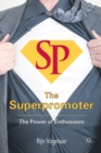 The Superpromoter : The Power of Enthusiasm - Book