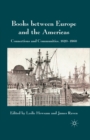 Books between Europe and the Americas : Connections and Communities, 1620-1860 - Book