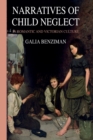 Narratives of Child Neglect in Romantic and Victorian Culture - Book