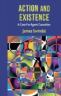 Action and Existence : A Case For Agent Causation - Book