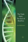 The Triple Helix: The Soul of Bioethics - Book