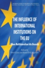The Influence of International Institutions on the EU : When Multilateralism hits Brussels - Book