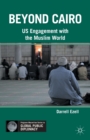 Beyond Cairo : US Engagement with the Muslim World - Book