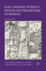 Early Modern Women's Writing and the Rhetoric of Modesty - Book