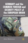 Germany and the Common Foreign and Security Policy of the European Union : Between Europeanization and National Adaptation - Book