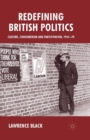 Redefining British Politics : Culture, Consumerism and Participation, 1954-70 - Book