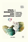 Space, Geometry and Aesthetics : Through Kant and Towards Deleuze - Book