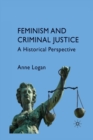 Feminism and Criminal Justice : A Historical Perspective - Book