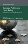 Business, Politics and Public Policy : Implications for Inclusive Development - Book