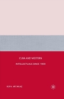 Cuba and Western Intellectuals since 1959 - Book
