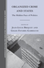 Organized Crime and States : The Hidden Face of Politics - Book
