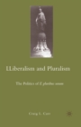Liberalism and Pluralism : The Politics of E pluribus unum - Book