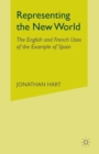 Representing the New World : The English and French Uses of the Example of Spain - Book