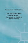 The Treasury and Social Policy : The Contest for Control of Welfare Strategy - Book