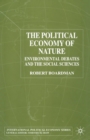 The Political Economy of Nature : Environmental Debates and the Social Sciences - Book