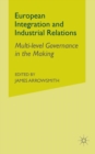 European Integration and Industrial Relations : Multi-Level Governance in the Making - Book