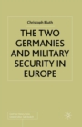 The Two Germanies and Military Security in Europe - Book