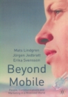 Beyond Mobile : People, Communications and Marketing in a Mobilized World - Book