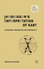 Heidegger’s Interpretation of Kant : Categories, Imagination and Temporality - Book
