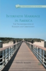 Interfaith Marriage in America : The Transformation of Religion and Christianity - Book