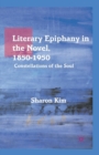 Literary Epiphany in the Novel, 1850-1950 : Constellations of the Soul - Book