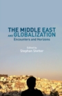 The Middle East and Globalization : Encounters and Horizons - Book