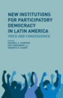 New Institutions for Participatory Democracy in Latin America : Voice and Consequence - Book
