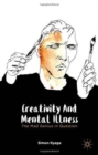 Creativity and Mental Illness : The Mad Genius in Question - Book