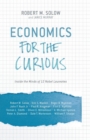 Economics for the Curious : Inside the Minds of 12 Nobel Laureates - Book
