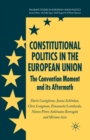 Constitutional Politics in the European Union : The Convention Moment and its Aftermath - Book