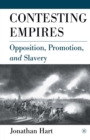 Contesting Empires : Opposition, Promotion and Slavery - Book