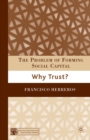 The Problem of Forming Social Capital : Why Trust? - Book