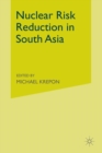 Nuclear Risk Reduction in South Asia - Book