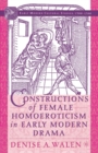 Constructions of Female Homoeroticism in Early Modern Drama - Book
