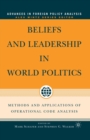 Beliefs and Leadership in World Politics : Methods and Applications of Operational Code Analysis - Book