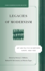 Legacies of Modernism : Art and Politics in Northern Europe, 1890-1950 - Book