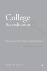 College Accreditation : Managing Internal Revitalization and Public Respect - Book