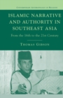 Islamic Narrative and Authority in Southeast Asia : From the 16th to the 21st Century - Book