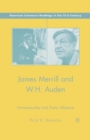 James Merrill and W.H. Auden : Homosexuality and Poetic Influence - Book