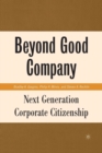Beyond Good Company : Next Generation Corporate Citizenship - Book