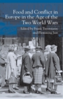 Food and Conflict in Europe in the Age of the Two World Wars - Book