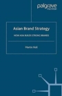 Asian Brand Strategy : How Asia Builds Strong Brands - Book