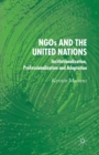 NGO's and the United Nations : Institutionalization, Professionalization and Adaptation - Book