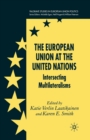 The European Union at the United Nations : Intersecting Multilateralisms - Book