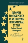 European Foreign Policy in an Evolving International System : The Road Towards Convergence - Book