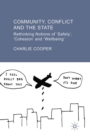 Community, Conflict and the State : Rethinking Notions of 'Safety', 'Cohesion' and 'Wellbeing' - Book