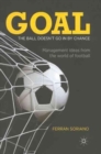 Goal: The Ball Doesn't Go In By Chance : Management Ideas from the World of Football - Book