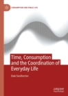 Time, Consumption and the Coordination of Everyday Life - eBook